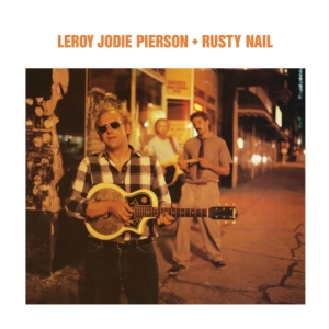Pierson Leroy Jodie - Rusty Nail in the group CD / Blues,Jazz at Bengans Skivbutik AB (3497071)