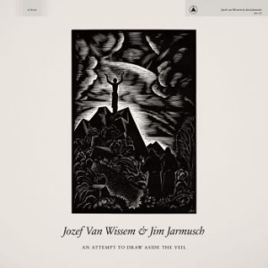 Jozef Van Wissem & Jim Jarmusch - An Attempt To Draw Aside The Veil in the group OTHER / MK Test 9 LP at Bengans Skivbutik AB (3497792)