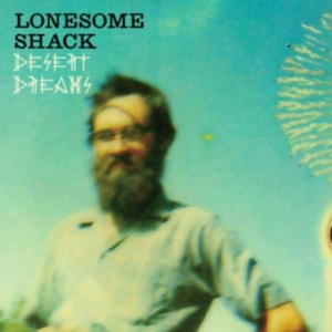 Lonesome Shack - Desert Dreams in the group OTHER / Övrigt /  at Bengans Skivbutik AB (3503919)