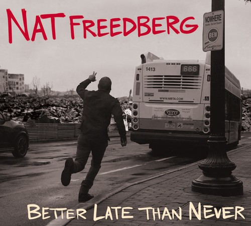 Freedberg Nat - Better Late Than Never in the group OTHER / Övrigt / at Bengans Skivbutik AB (3503927)