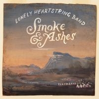 Lonely Heartstring Band - Smoke & Ashes in the group CD / New releases / Country at Bengans Skivbutik AB (3503983)