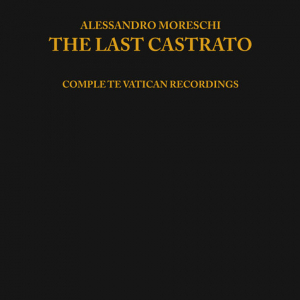 Moreschi Alessandro - Last Castrato in the group OUR PICKS / Weekly Releases /  / POP /  ROCK at Bengans Skivbutik AB (3504050)