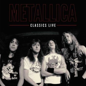 Metallica - Classics Live in the group OUR PICKS / Weekly Releases / Week 10 / Vinyl Week 10 / POP /  ROCK at Bengans Skivbutik AB (3505300)
