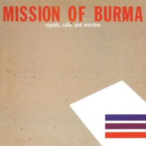 Mission Of Burma - Signals, Calls And Marches in the group CD / Pop-Rock at Bengans Skivbutik AB (3505387)
