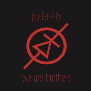 Po-Lar-I-Ty - We-Are-Brothers in the group OUR PICKS / Weekly Releases / Week 12 / VINYL W.12 / ELECTRONIC at Bengans Skivbutik AB (3505435)