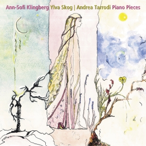 Skog Ylva Tarrodi Andrea - Piano Pieces in the group Externt_Lager /  at Bengans Skivbutik AB (3505509)