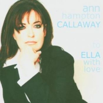 Callaway Ann Hampton - To Ella With Love in the group CD / Jazz/Blues at Bengans Skivbutik AB (3506171)