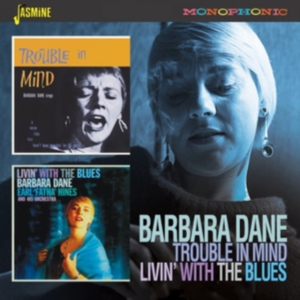 Dane Barbara - Trouble In Mind/Livin' With The Blu in the group CD / Pop at Bengans Skivbutik AB (3509653)