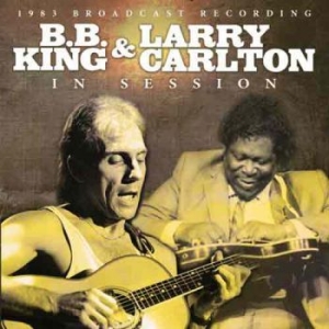 B.B. King & Carlton Larry - In Session (Live Broadcast 1983) in the group CD / Jazz/Blues at Bengans Skivbutik AB (3510177)