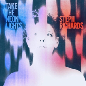 Richards Steph - Take The Neon Lights in the group CD / Jazz at Bengans Skivbutik AB (3510723)