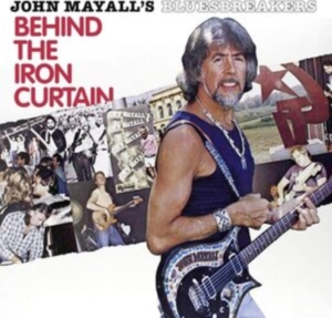 Mayall John & The Bluesbreakers - Behind The Iron Curtain in the group OTHER / Övrigt / at Bengans Skivbutik AB (3511800)