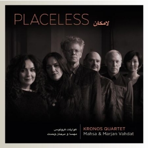 Kronos Quartet Mahsa And Marjan Va - Placeless in the group CD / Worldmusic/ Folkmusik at Bengans Skivbutik AB (3511912)