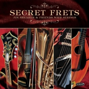 Shearer Jim - Secret Frets: Jim Shearer & Friends in the group OUR PICKS / Weekly Releases / Week 12 / CD Week 12 / JAZZ / BLUES at Bengans Skivbutik AB (3512261)