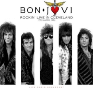 Bon Jovi - Rockin' Live In Cleveland 17/3 1984 in the group OUR PICKS / Weekly Releases /  / Metal  at Bengans Skivbutik AB (3513028)