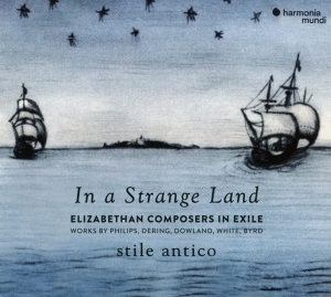 Stile Antico - In A Strange Land in the group CD / New releases / Classical at Bengans Skivbutik AB (3513376)
