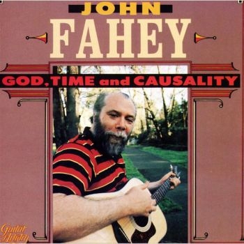 Fahey John - God Time And Causality in the group CD / Bestsellers at Bengans Skivbutik AB (3514875)