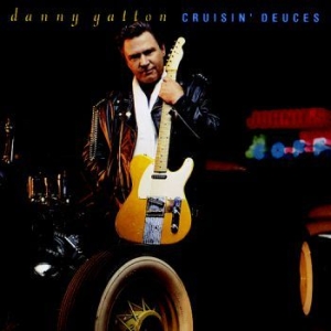 Gatton Danny - Cruisin' Deuces in the group CD / Pop-Rock at Bengans Skivbutik AB (3514892)