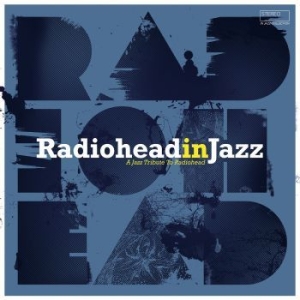 Blandade Artister - Radiohead In Jazz in the group VINYL / Upcoming releases / Jazz/Blues at Bengans Skivbutik AB (3514960)