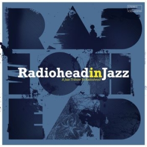 Blandade Artister - Radiohead In Jazz in the group VINYL / Jazz/Blues at Bengans Skivbutik AB (3514960)