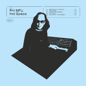 Phil Mfu - Hot Space in the group OUR PICKS / Weekly Releases / Week 9 / VINYL Week 9 / POP /  ROCK at Bengans Skivbutik AB (3515048)
