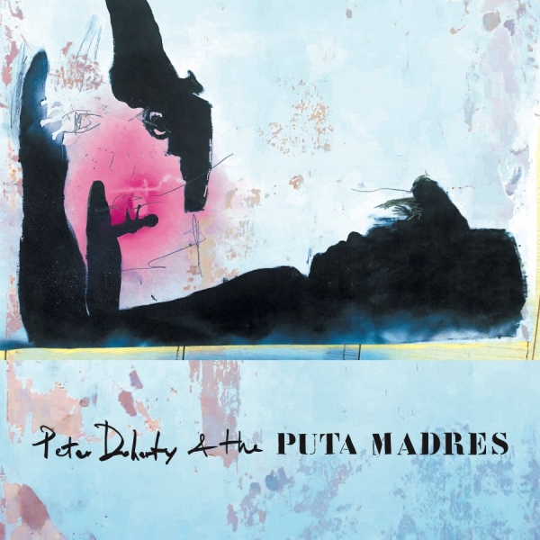 Doherty Peter & The Puta Madres - Peter Doherty & The Puta Madres in the group VINYL / Rock at Bengans Skivbutik AB (3522295)
