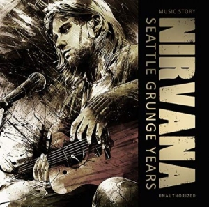 Nirvana - Seattle Grunge Years in the group CD / Pop-Rock at Bengans Skivbutik AB (3522483)