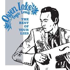 Lake Owen & The Tragic Loves - Best Of Your Lies in the group VINYL / Country at Bengans Skivbutik AB (3524270)