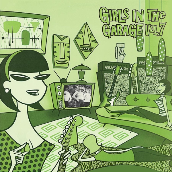 Various Artists - Girls In The Garage 7 (Green Vinyl) in the group VINYL / Bestsellers at Bengans Skivbutik AB (3524273)