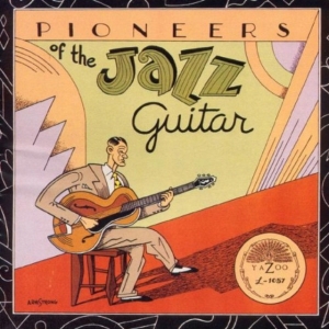 Blandade Artister - Pioneers Of Jazz Guitar in the group CD / Jazz at Bengans Skivbutik AB (3529527)