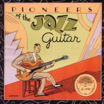 Various Artists - Pioneers Of Jazz Guitar in the group CD / Bestsellers at Bengans Skivbutik AB (3529527)