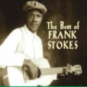 Stokes Frank - Best Of Frank Stokes in the group CD / Jazz/Blues at Bengans Skivbutik AB (3529561)