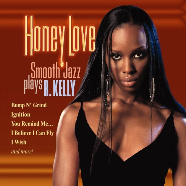 Various Artists - Honey LoveSmooth Jazz Plays R.Kell in the group CD / Bestsellers at Bengans Skivbutik AB (3529592)