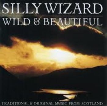 Silly Wizard - Wild And Beautiful in the group CD / Worldmusic/ Folkmusik at Bengans Skivbutik AB (3529651)