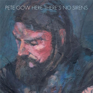 Gow Pete - Here There's No Sirens in the group CD / New releases / Country at Bengans Skivbutik AB (3529774)