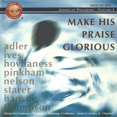 Hovhaness/ Nelson/ Adler/  - Make His Praise Glorious in the group CD / Klassiskt at Bengans Skivbutik AB (3530154)