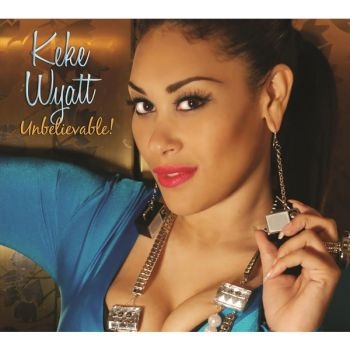 Keke Wyatt - Unbelievable! in the group CD / RNB, Disco & Soul at Bengans Skivbutik AB (3530656)
