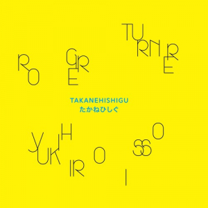 Turner Roger & Yukihiro Isso - Takanehishigu in the group VINYL / Upcoming releases / Jazz/Blues at Bengans Skivbutik AB (3530744)