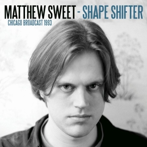 Sweet Matthew - Shape Shifter (Live Broadcasts 1993 in the group CD / Pop-Rock at Bengans Skivbutik AB (3531172)