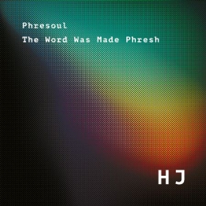 Phresoul - Word Was Made Phresh in the group OUR PICKS / Weekly Releases / Week 12 / VINYL W.12 / JAZZ / BLUES at Bengans Skivbutik AB (3532157)