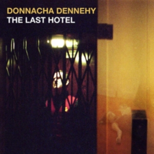 Dennehy Donnacha - The Last Hotel in the group Externt_Lager /  at Bengans Skivbutik AB (3532466)