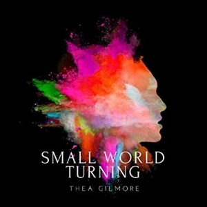 Gilmore Thea - Small World Turning in the group CD / Pop-Rock at Bengans Skivbutik AB (3533082)