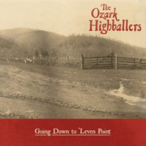 Ozark Highballers - Going Down To 'Leven Point in the group CD / Pop-Rock at Bengans Skivbutik AB (3533113)