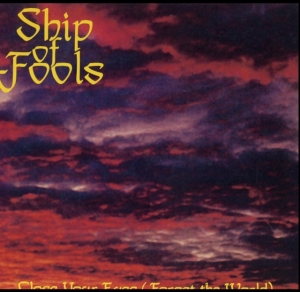 Ship Of Fools - Close Your Eyes (Forget The World) in the group OTHER / Övrigt /  at Bengans Skivbutik AB (3542316)