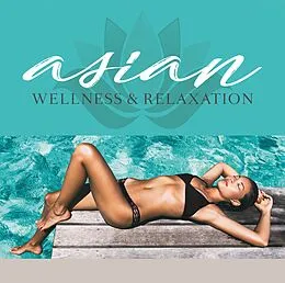 Various Artists - Asian Wellness & Relaxation in the group CD / New releases / Pop at Bengans Skivbutik AB (3542351)