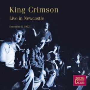 King Crimson - Live In Newcastle Dec. 1972 in the group CD / Pop-Rock at Bengans Skivbutik AB (3542371)