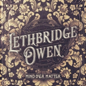 Owen Lethbridge - Mind Over Matter in the group OTHER / Övrigt /  at Bengans Skivbutik AB (3542580)