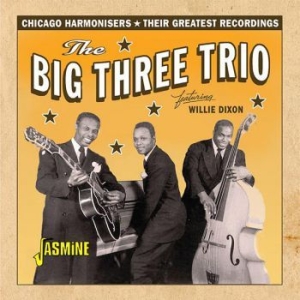Big Three Trio Feat. Willie Dixon - Chicago Harmonisers - Their Greates in the group CD / New releases / Jazz/Blues at Bengans Skivbutik AB (3548644)