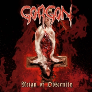 Gorgon - Reign Of Obscenity in the group OTHER / Övrigt /  at Bengans Skivbutik AB (3549694)