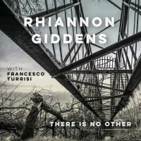 Giddens Rhiannon - There Is No Other (With France in the group CD / Worldmusic/ Folkmusik at Bengans Skivbutik AB (3553033)