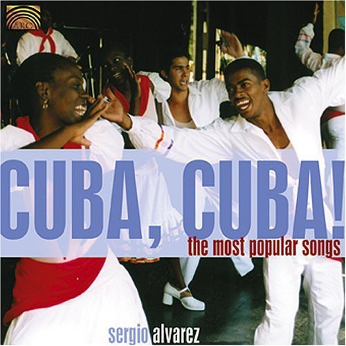Sergio Alvarez - Cuba, Cuba! in the group CD / Worldmusic/ Folkmusik at Bengans Skivbutik AB (3556809)